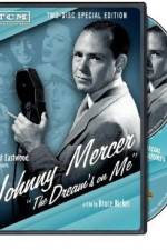 Watch Johnny Mercer: The Dream's on Me Sockshare