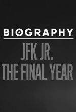 Watch Biography: JFK Jr. The Final Years Sockshare