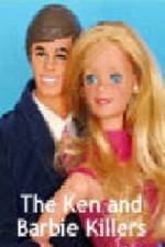 Watch The Ken and Barbie Killers Sockshare