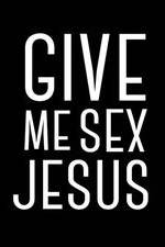 Watch Give Me Sex Jesus Sockshare