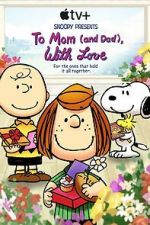 Watch Snoopy Presents: To Mom (and Dad), with Love (TV Special 2022) Sockshare