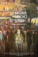 Watch The Death of Antonio Sanchez Lomas Sockshare
