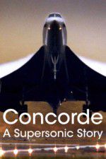 Watch Concorde: A Supersonic Story Sockshare