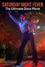 Watch Saturday Night Fever: The Ultimate Disco Movie Sockshare