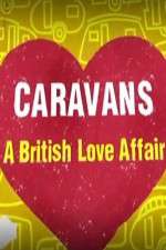 Watch Caravans: A British Love Affair Sockshare