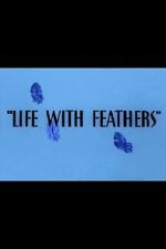 Watch Life with Feathers (Short 1945) Sockshare