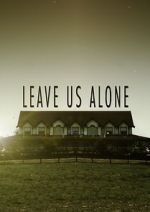 Watch Leave Us Alone (Short 2013) Sockshare