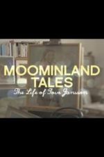Watch Moominland Tales: The Life of Tove Jansson Sockshare