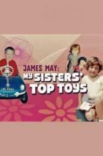 Watch James May: My Sisters\' Top Toys Sockshare