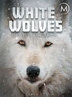 Watch White Wolves: Ghosts of the Arctic Sockshare