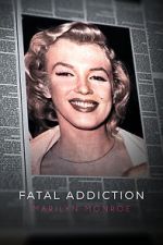 Watch Fatal Addiction: Marilyn Monroe Sockshare
