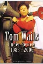 Watch Tom Waits - Under Review: 1983-2006 Sockshare
