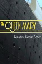 Watch The Queen Mary: Greatest Ocean Liner Sockshare