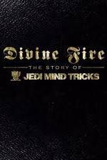 Watch Divine Fire: The Story of Jedi Mind Tricks Sockshare