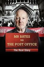 Watch Mr Bates vs the Post Office: The Real Story Sockshare