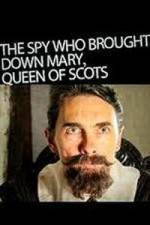 Watch The Spy Who Brought Down Mary Queen of Scots Sockshare