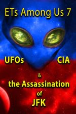 Watch ETs Among Us 7: UFOs, CIA & the Assassination of JFK Sockshare