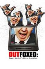 Watch Outfoxed: Rupert Murdoch\'s War on Journalism Sockshare