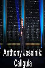 Watch Anthony Jeselnik Caligula Sockshare