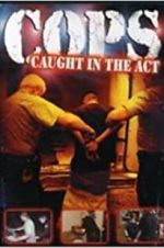 Watch COPS: Caught in the Act Sockshare