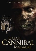 Watch Urban Cannibal Massacre Sockshare