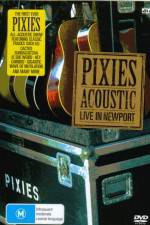 Watch Pixies Acoustic Live in Newport Sockshare