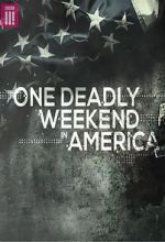 Watch One Deadly Weekend in America Sockshare