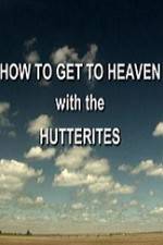 Watch How to Get to Heaven with the Hutterites Sockshare