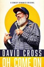 Watch David Cross: Oh Come On Sockshare