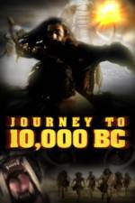 Watch Journey to 10,000 BC Sockshare