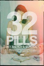 Watch 32 Pills: My Sisters Suicide Sockshare