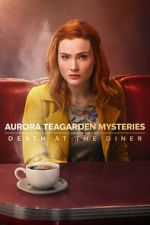 Watch Aurora Teagarden Mysteries: Death at the Diner Sockshare