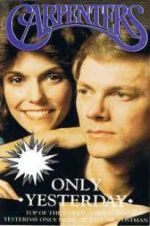 Watch Only Yesterday: The Carpenters\' Story Sockshare