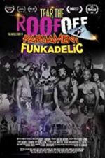 Watch Tear the Roof Off-The Untold Story of Parliament Funkadelic Sockshare