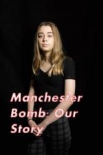 Watch Manchester Bomb: Our Story Sockshare