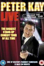 Watch Peter Kay: The Tour That Didn\'t Tour Tour Sockshare