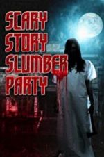 Watch Scary Story Slumber Party Sockshare