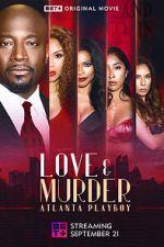 Watch Love & Murder: Atlanta Playboy Sockshare