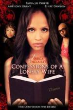 Watch Jessica Sinclaire Presents: Confessions of A Lonely Wife Sockshare