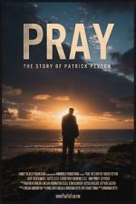 Watch Pray: The Story of Patrick Peyton Sockshare