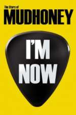 Watch I'm Now: The Story of Mudhoney Sockshare