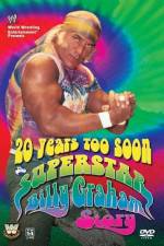 Watch 20 Years Too Soon Superstar Billy Graham Sockshare