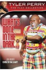 Watch Tyler Perry: What's Done in the Dark Sockshare