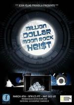 Watch Million Dollar Moon Rock Heist Sockshare