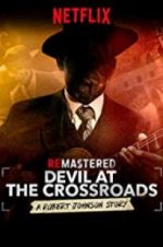 Watch ReMastered: Devil at the Crossroads Sockshare