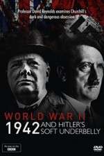 Watch World War Two: 1942 and Hitler\'s Soft Underbelly Sockshare