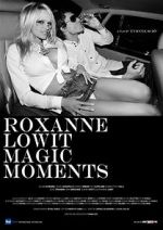 Watch Roxanne Lowit Magic Moments Sockshare