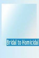 Watch Bridal To Homicidal Sockshare