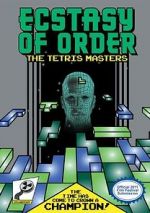 Watch Ecstasy of Order: The Tetris Masters Sockshare