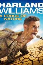 Watch Harland Williams A Force of Nature Sockshare